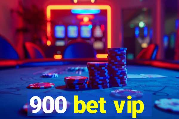 900 bet vip